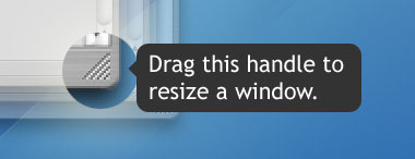 To resize a window, just drag the handle in the lower right corner.